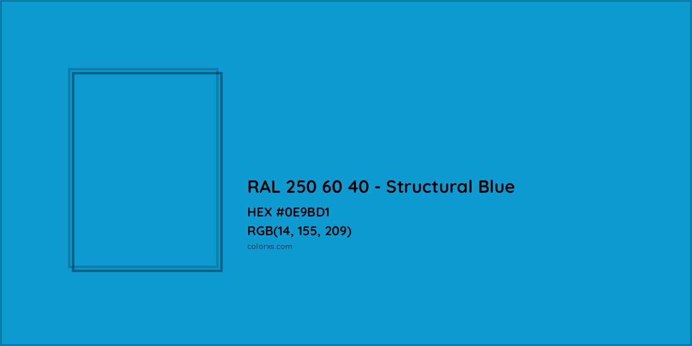 HEX #0E9BD1 RAL 250 60 40 - Structural Blue CMS RAL Design - Color Code