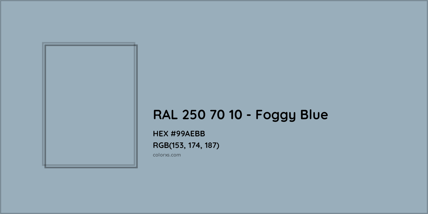 HEX #99AEBB RAL 250 70 10 - Foggy Blue CMS RAL Design - Color Code
