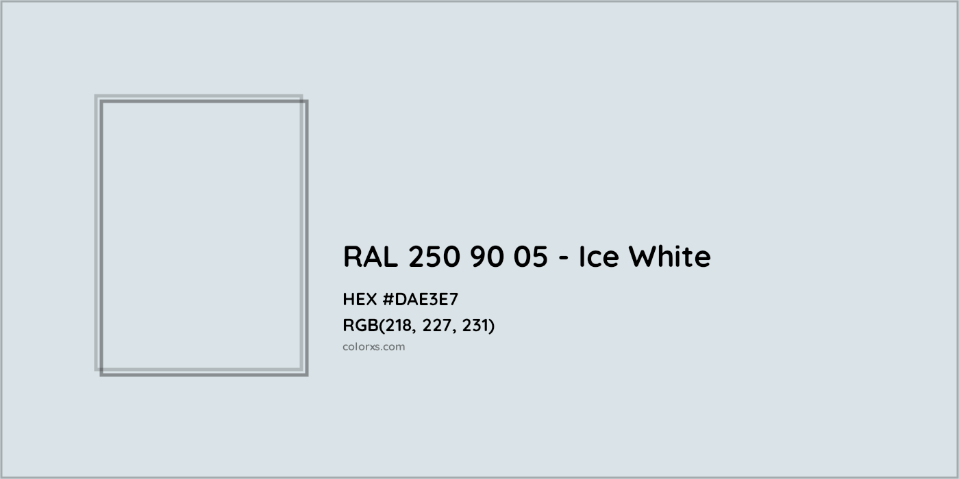 HEX #DAE3E7 RAL 250 90 05 - Ice White CMS RAL Design - Color Code