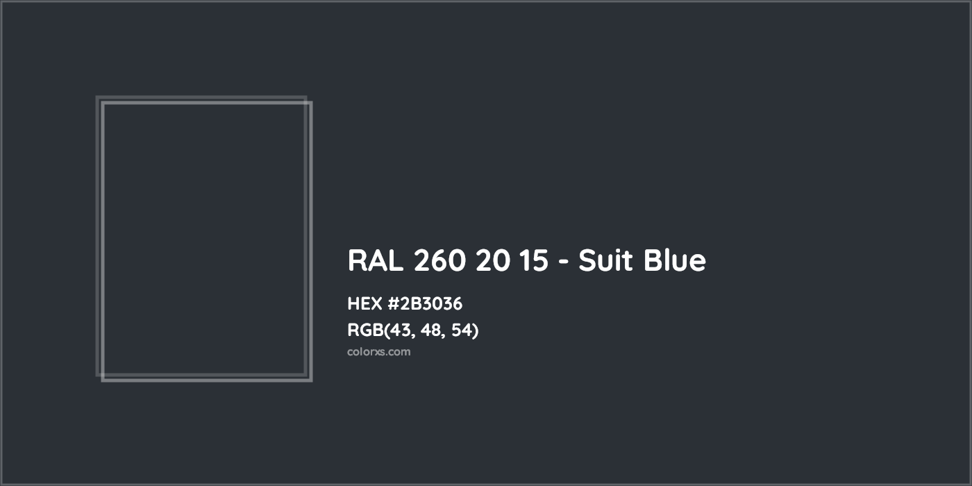 HEX #2B3036 RAL 260 20 15 - Suit Blue CMS RAL Design - Color Code