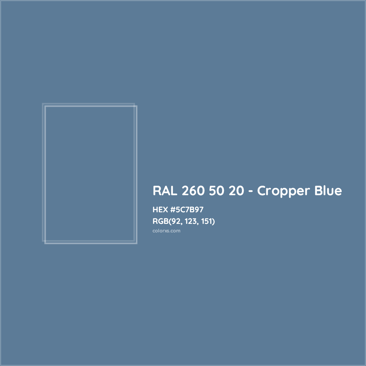 HEX #5C7B97 RAL 260 50 20 - Cropper Blue CMS RAL Design - Color Code