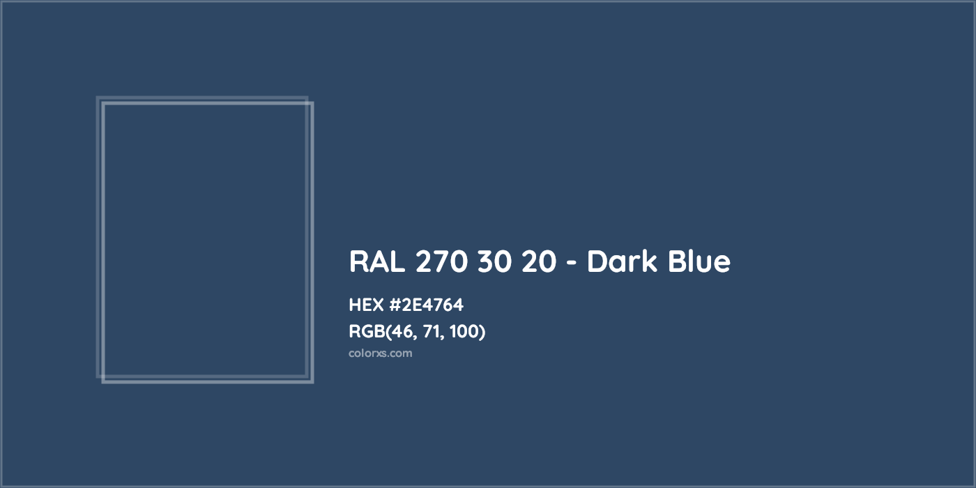 HEX #2E4764 RAL 270 30 20 - Dark Blue CMS RAL Design - Color Code
