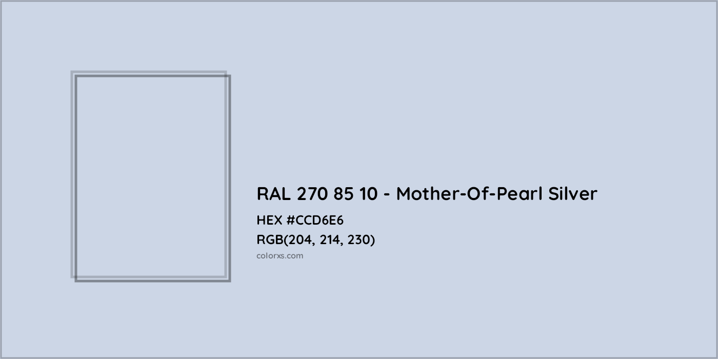 HEX #CCD6E6 RAL 270 85 10 - Mother-Of-Pearl Silver CMS RAL Design - Color Code