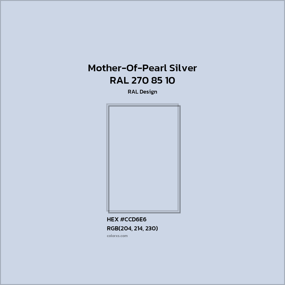 HEX #CCD6E6 RAL 270 85 10 - Mother-Of-Pearl Silver CMS RAL Design - Color Code