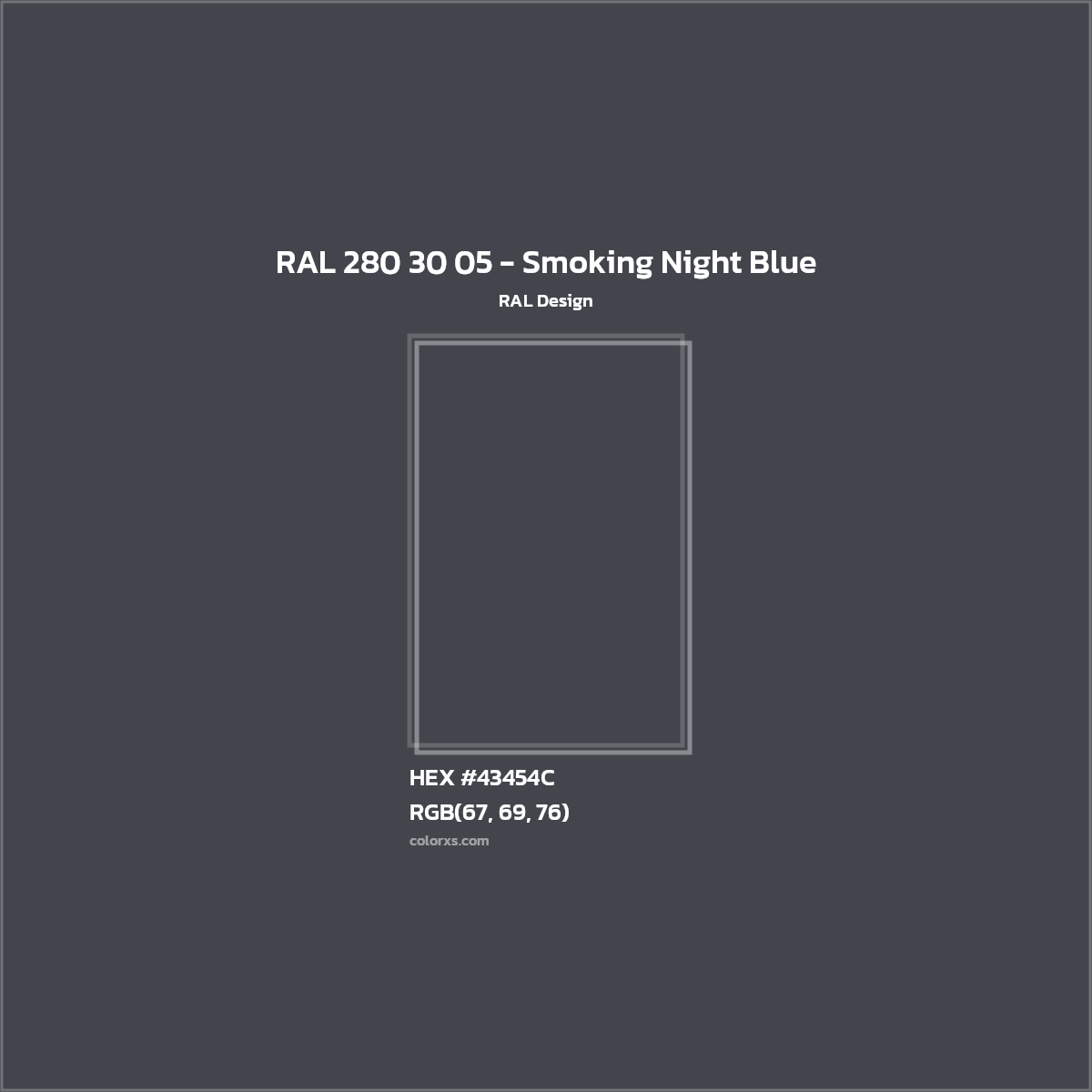 HEX #43454C RAL 280 30 05 - Smoking Night Blue CMS RAL Design - Color Code