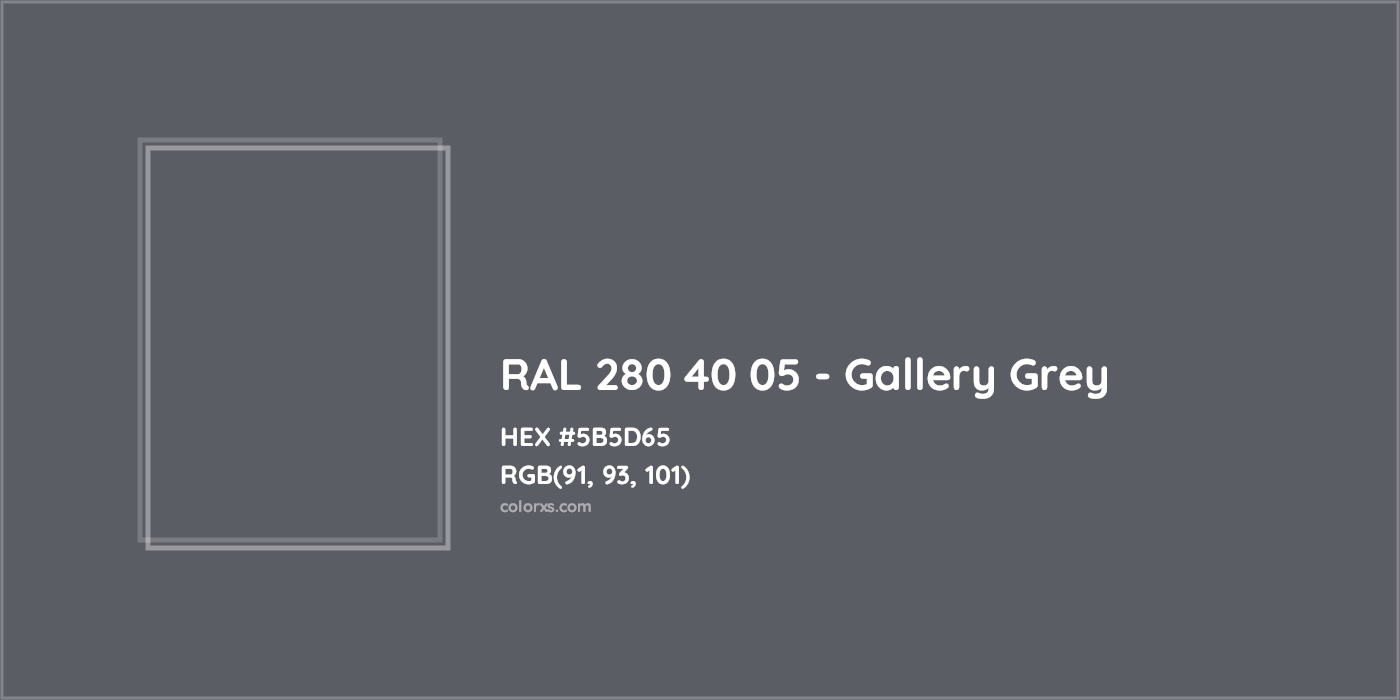 HEX #5B5D65 RAL 280 40 05 - Gallery Grey CMS RAL Design - Color Code