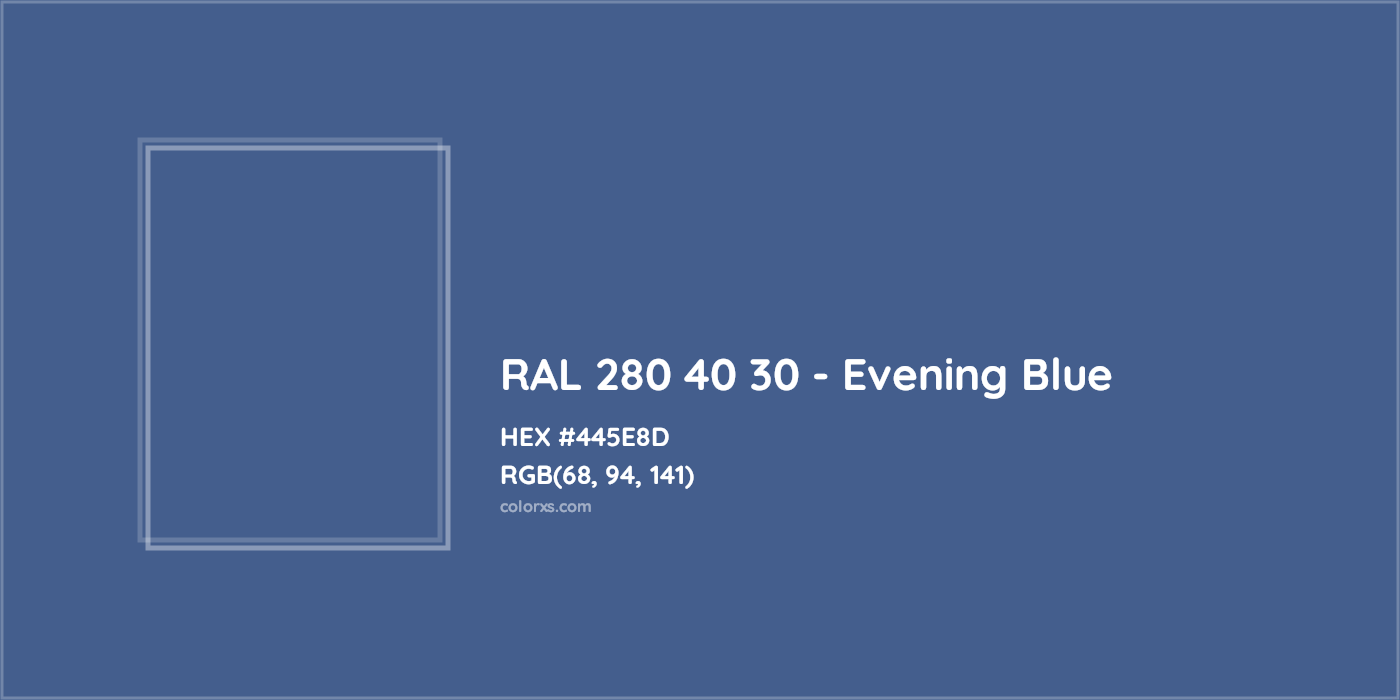 HEX #445E8D RAL 280 40 30 - Evening Blue CMS RAL Design - Color Code