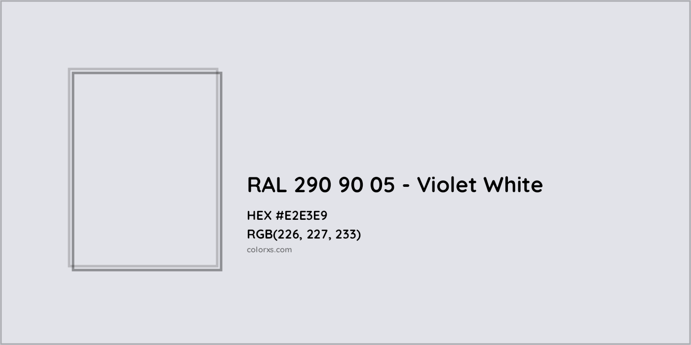 HEX #E2E3E9 RAL 290 90 05 - Violet White CMS RAL Design - Color Code