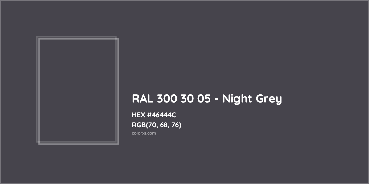 HEX #46444C RAL 300 30 05 - Night Grey CMS RAL Design - Color Code
