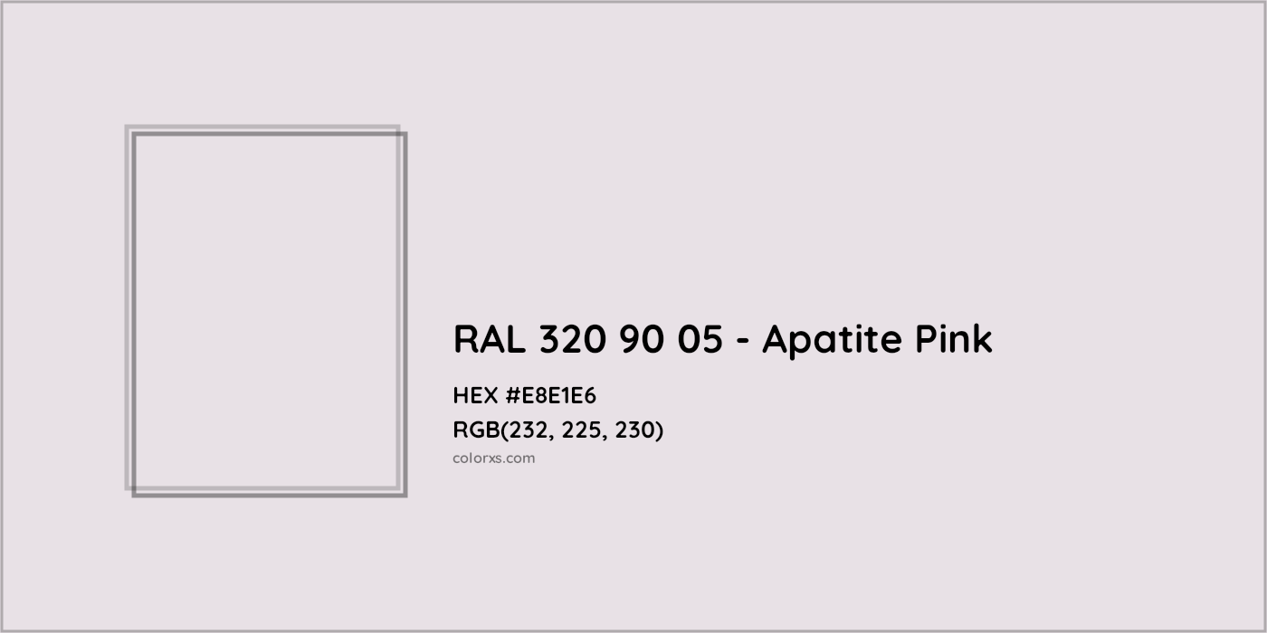 HEX #E8E1E6 RAL 320 90 05 - Apatite Pink CMS RAL Design - Color Code