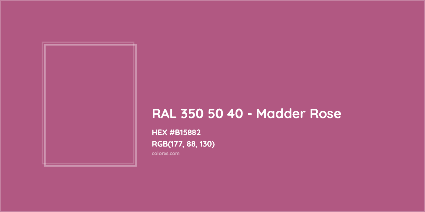 HEX #B15882 RAL 350 50 40 - Madder Rose CMS RAL Design - Color Code