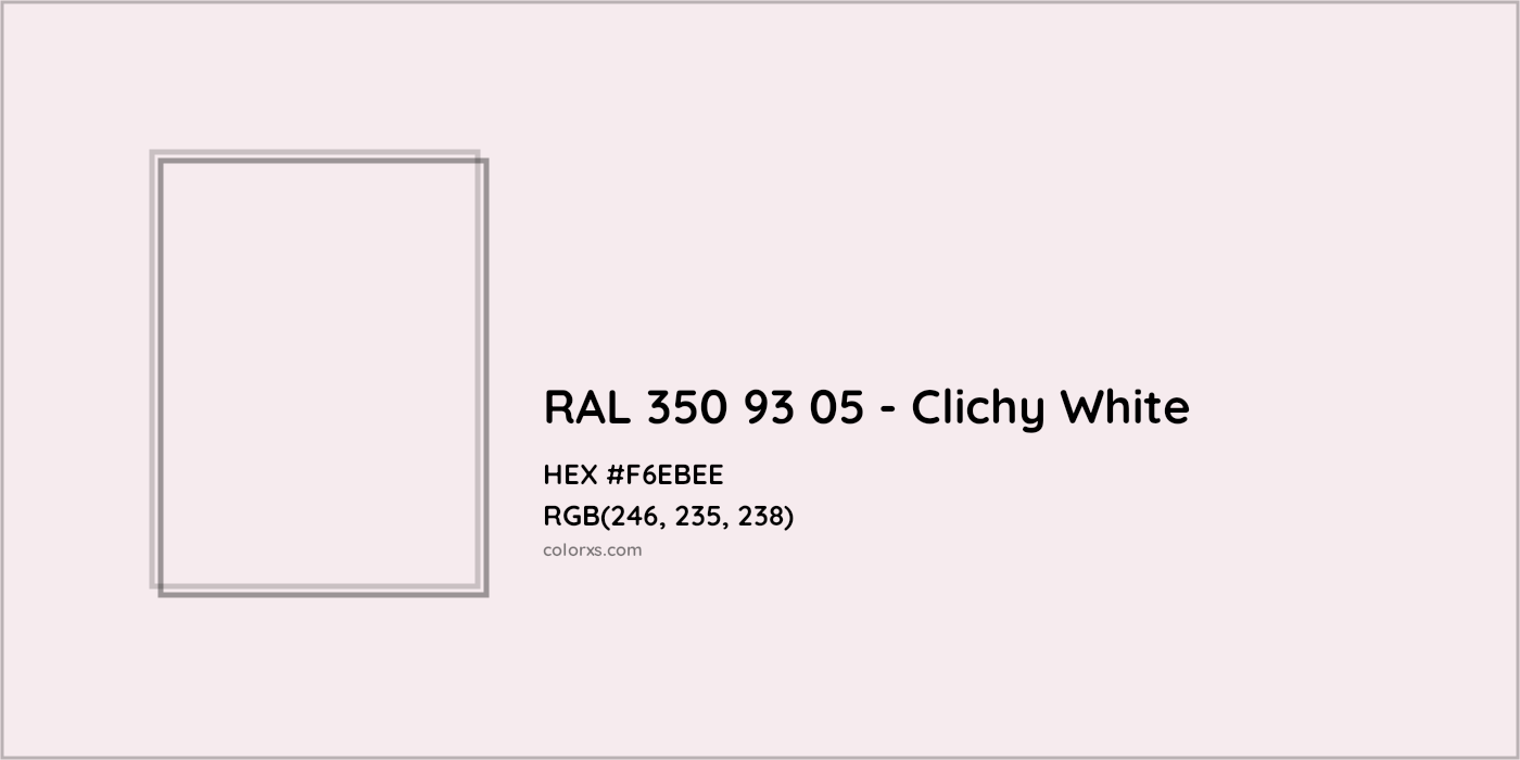 HEX #F6EBEE RAL 350 93 05 - Clichy White CMS RAL Design - Color Code