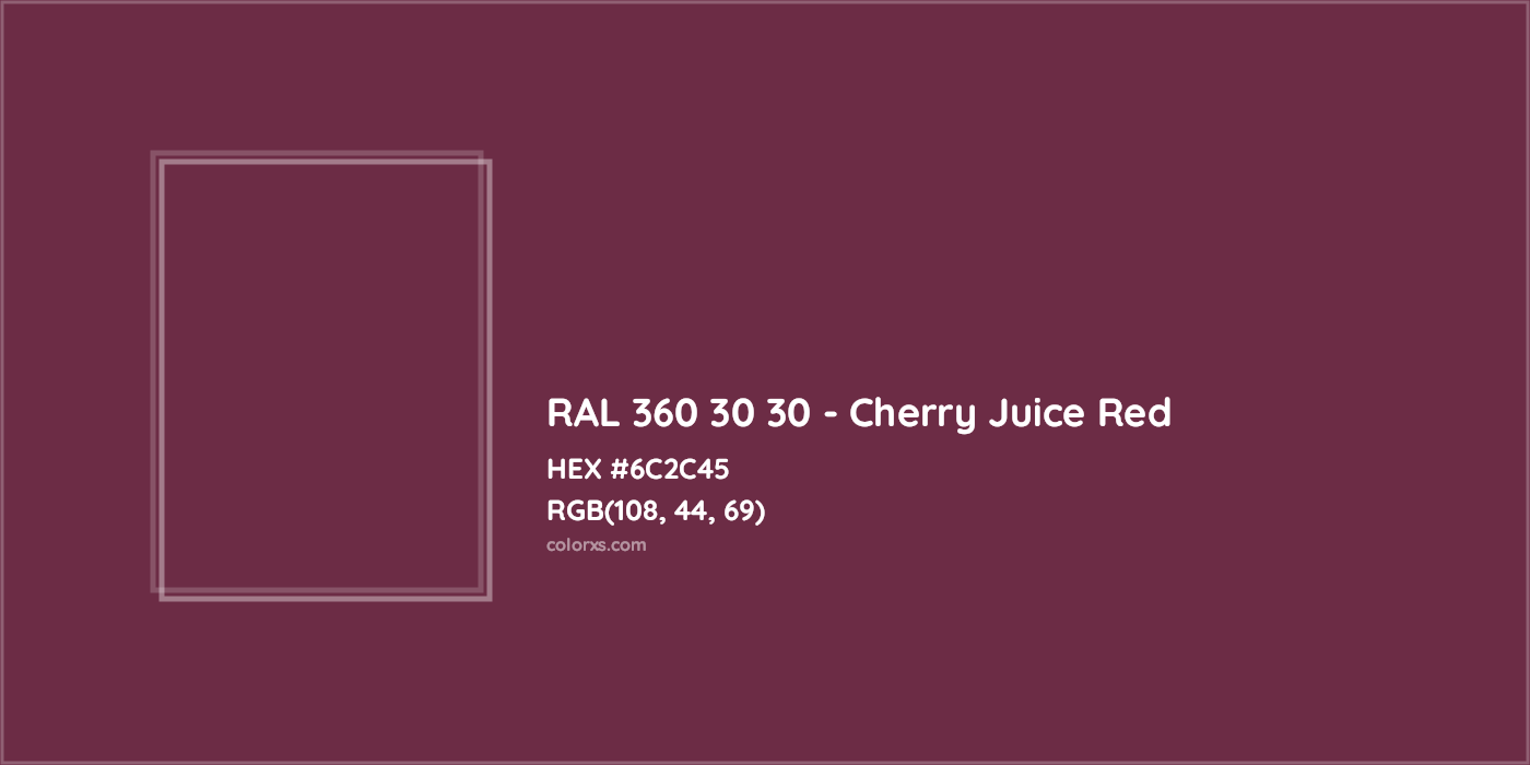 HEX #6C2C45 RAL 360 30 30 - Cherry Juice Red CMS RAL Design - Color Code