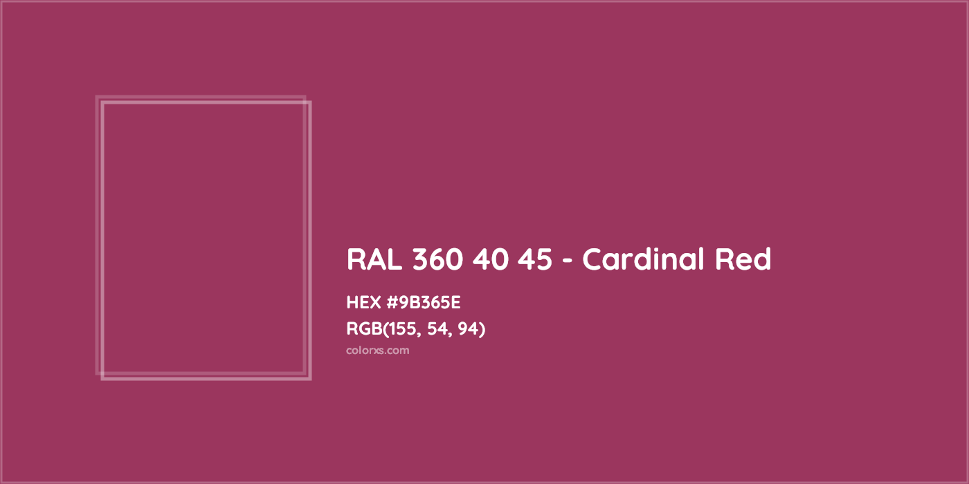 HEX #9B365E RAL 360 40 45 - Cardinal Red CMS RAL Design - Color Code
