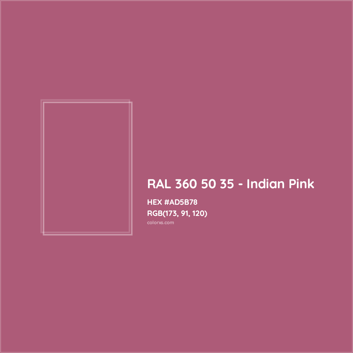 HEX #AD5B78 RAL 360 50 35 - Indian Pink CMS RAL Design - Color Code