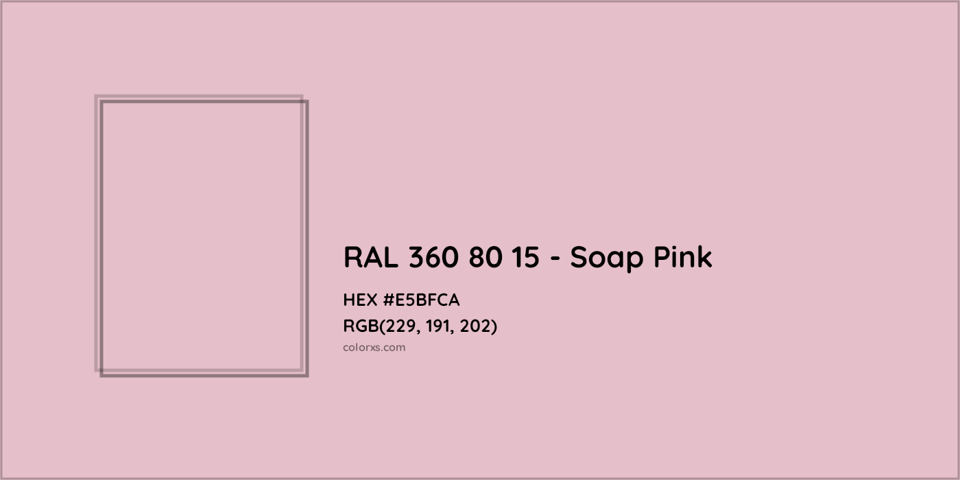 HEX #E5BFCA RAL 360 80 15 - Soap Pink CMS RAL Design - Color Code