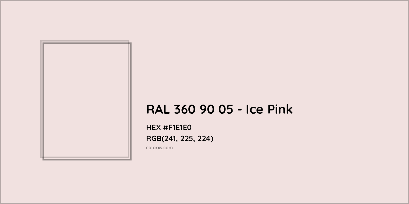 HEX #F1E1E0 RAL 360 90 05 - Ice Pink CMS RAL Design - Color Code