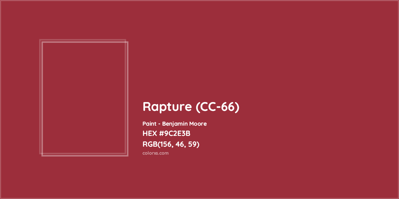 HEX #9C2E3B Rapture (CC-66) Paint Benjamin Moore - Color Code