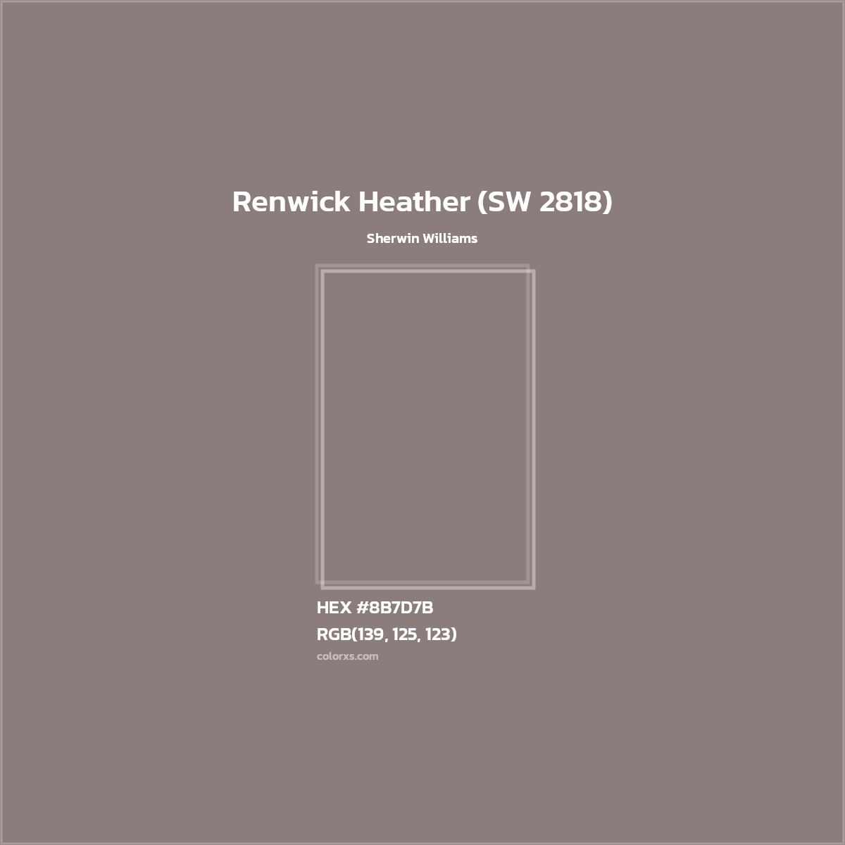 HEX #8B7D7B Renwick Heather (SW 2818) Paint Sherwin Williams - Color Code