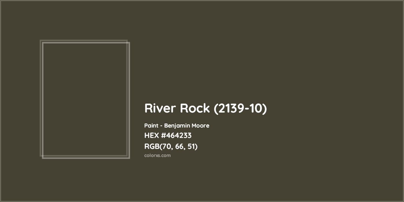 HEX #464233 River Rock (2139-10) Paint Benjamin Moore - Color Code