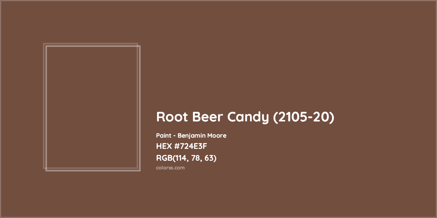HEX #724E3F Root Beer Candy (2105-20) Paint Benjamin Moore - Color Code