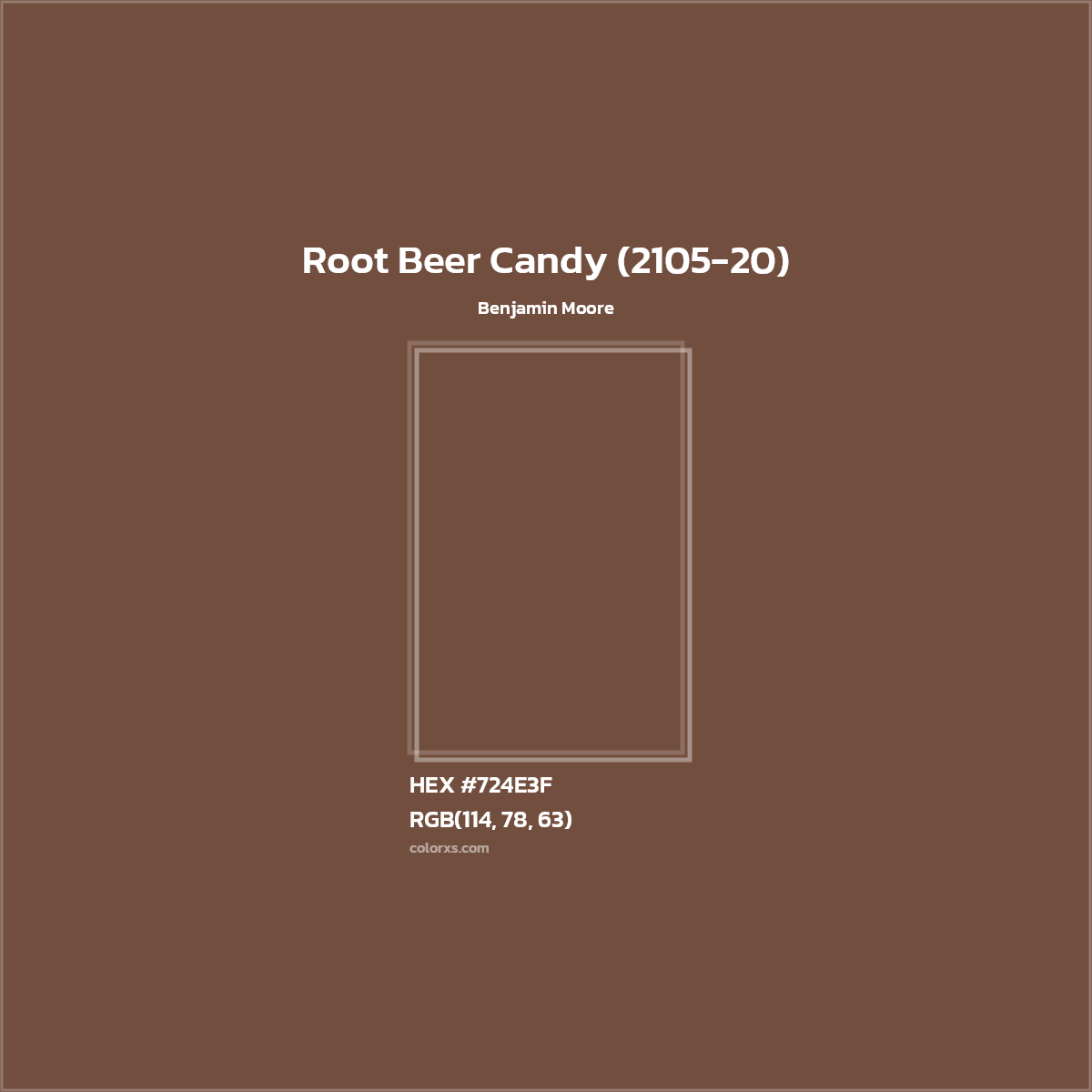 HEX #724E3F Root Beer Candy (2105-20) Paint Benjamin Moore - Color Code