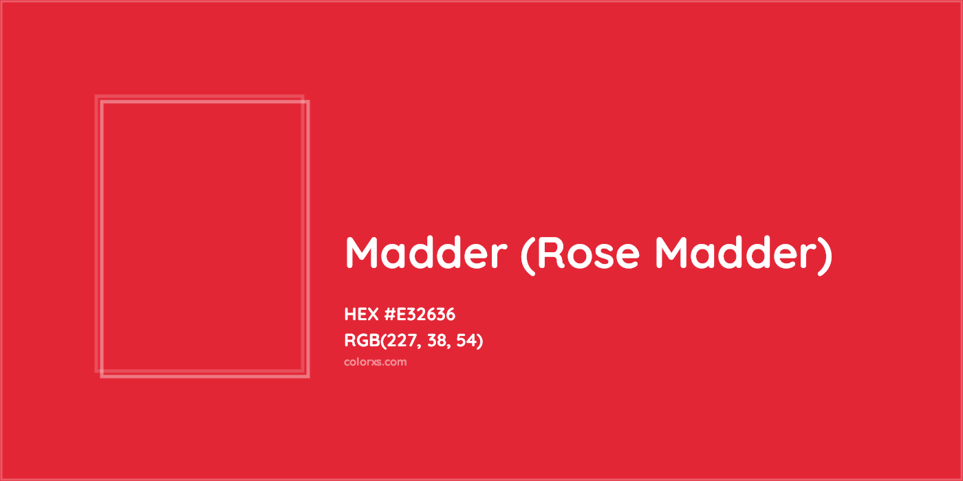 HEX #E32636 Madder (Rose Madder) Color - Color Code