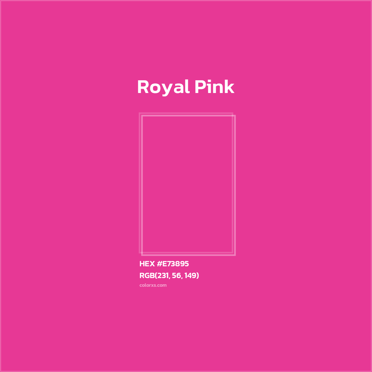 HEX #E73895 Royal Pink Color - Color Code