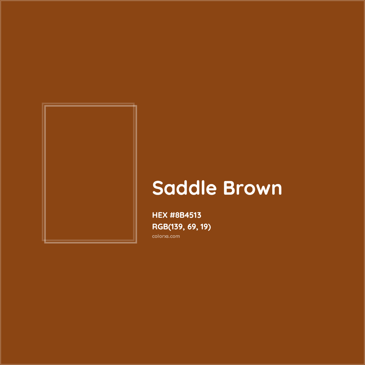 HEX #8B4513 Saddle Brown Color - Color Code
