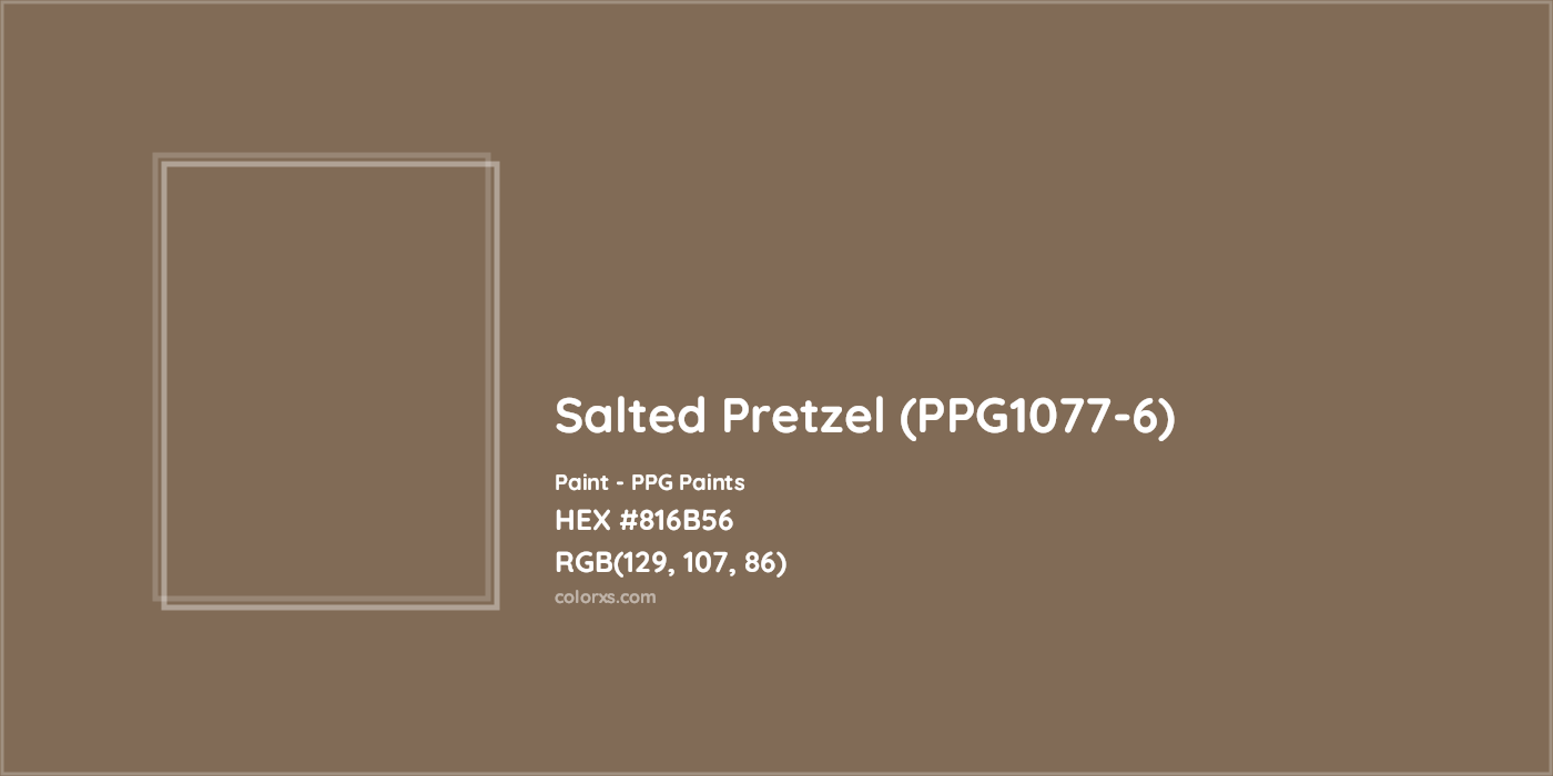 HEX #816B56 Salted Pretzel (PPG1077-6) Paint PPG Paints - Color Code