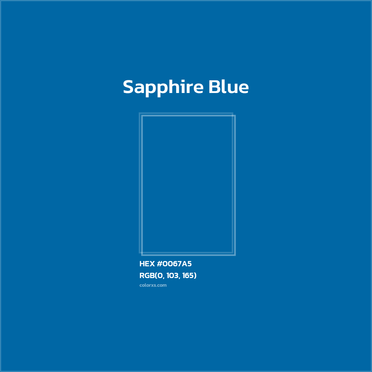 HEX #0067A5 Sapphire Blue Color - Color Code