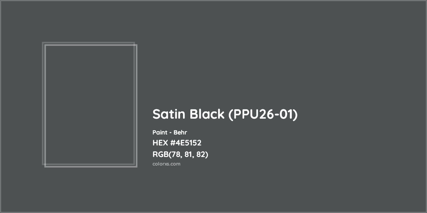 HEX #4E5152 Satin Black (PPU26-01) Paint Behr - Color Code