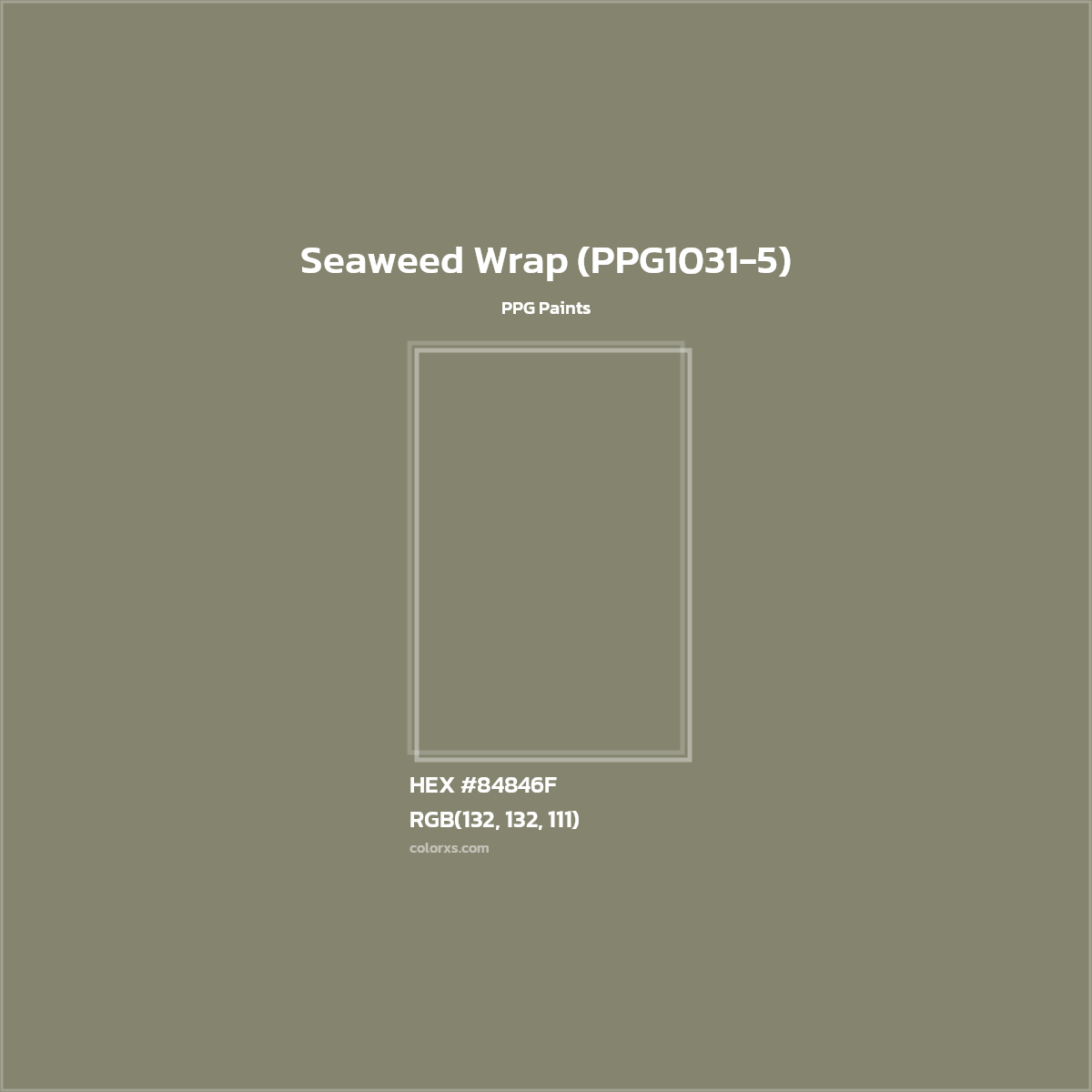 HEX #84846F Seaweed Wrap (PPG1031-5) Paint PPG Paints - Color Code