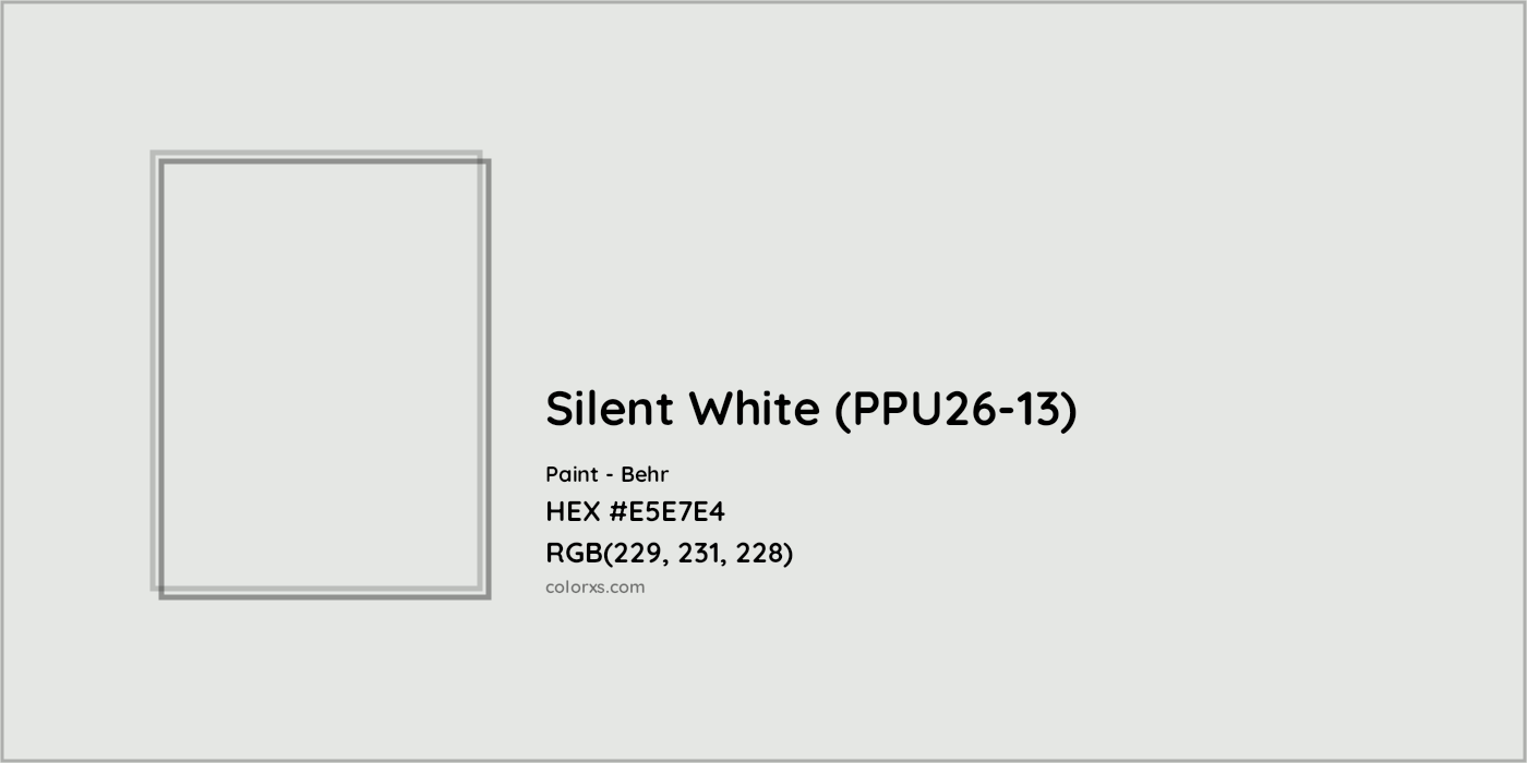 HEX #E5E7E4 Silent White (PPU26-13) Paint Behr - Color Code