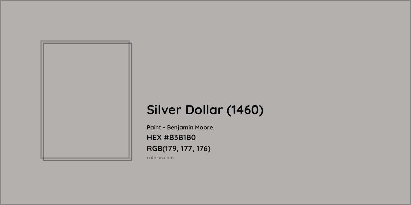 HEX #B3B1B0 Silver Dollar (1460) Paint Benjamin Moore - Color Code