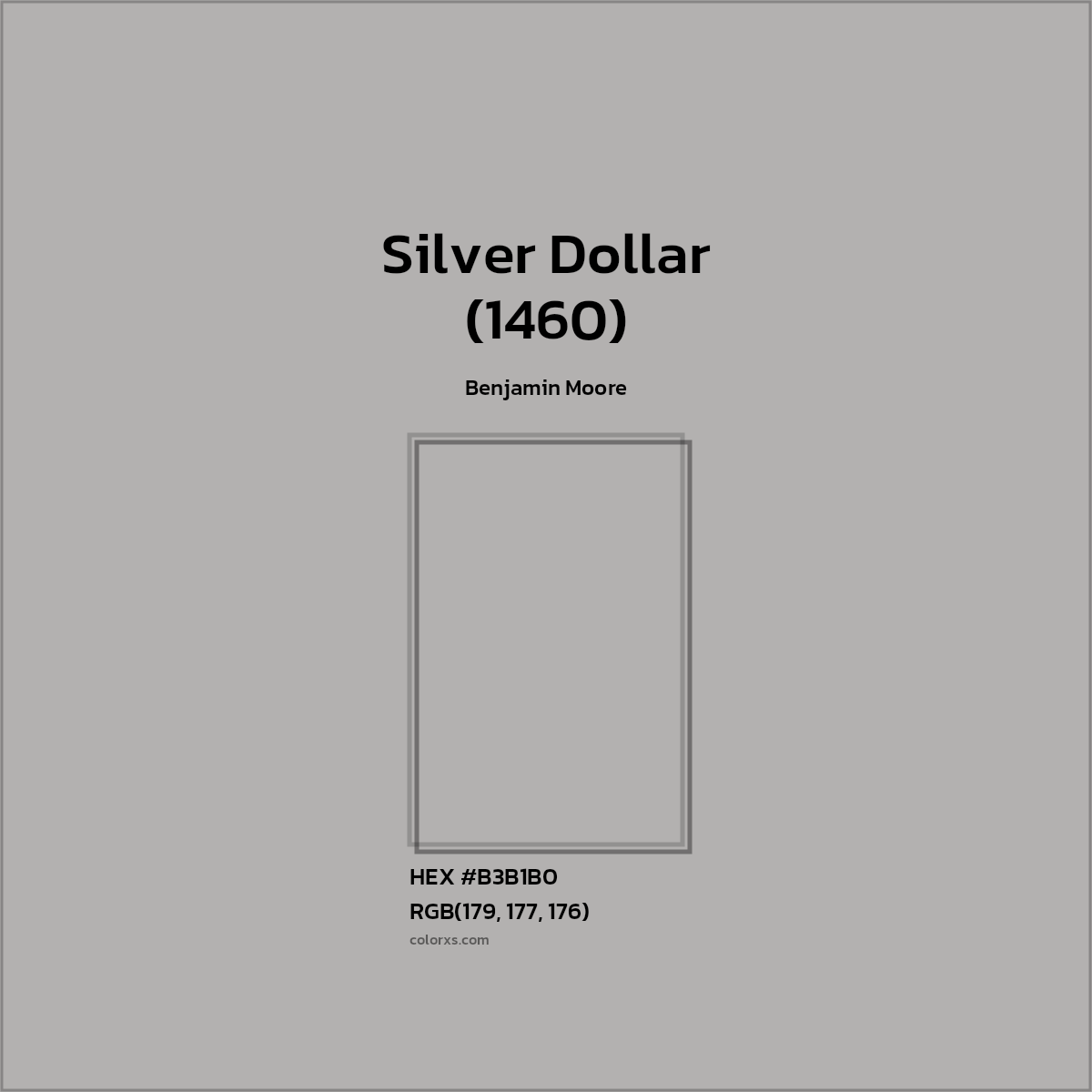 HEX #B3B1B0 Silver Dollar (1460) Paint Benjamin Moore - Color Code