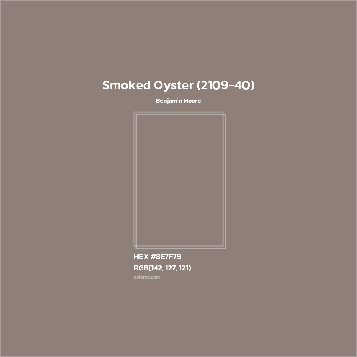 HEX #8E7F79 Smoked Oyster (2109-40) Paint Benjamin Moore - Color Code