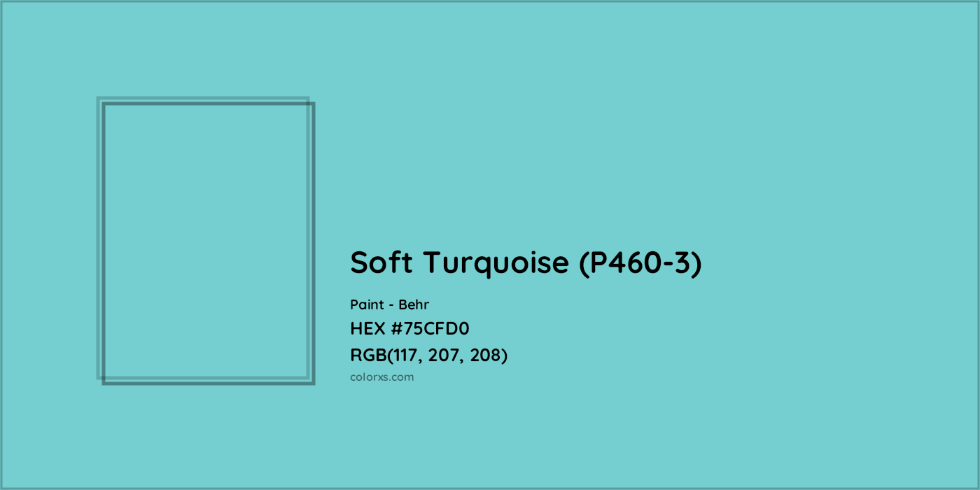 HEX #75CFD0 Soft Turquoise (P460-3) Paint Behr - Color Code