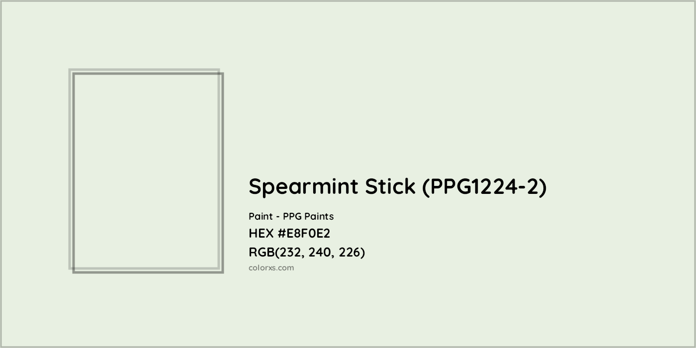 HEX #E8F0E2 Spearmint Stick (PPG1224-2) Paint PPG Paints - Color Code