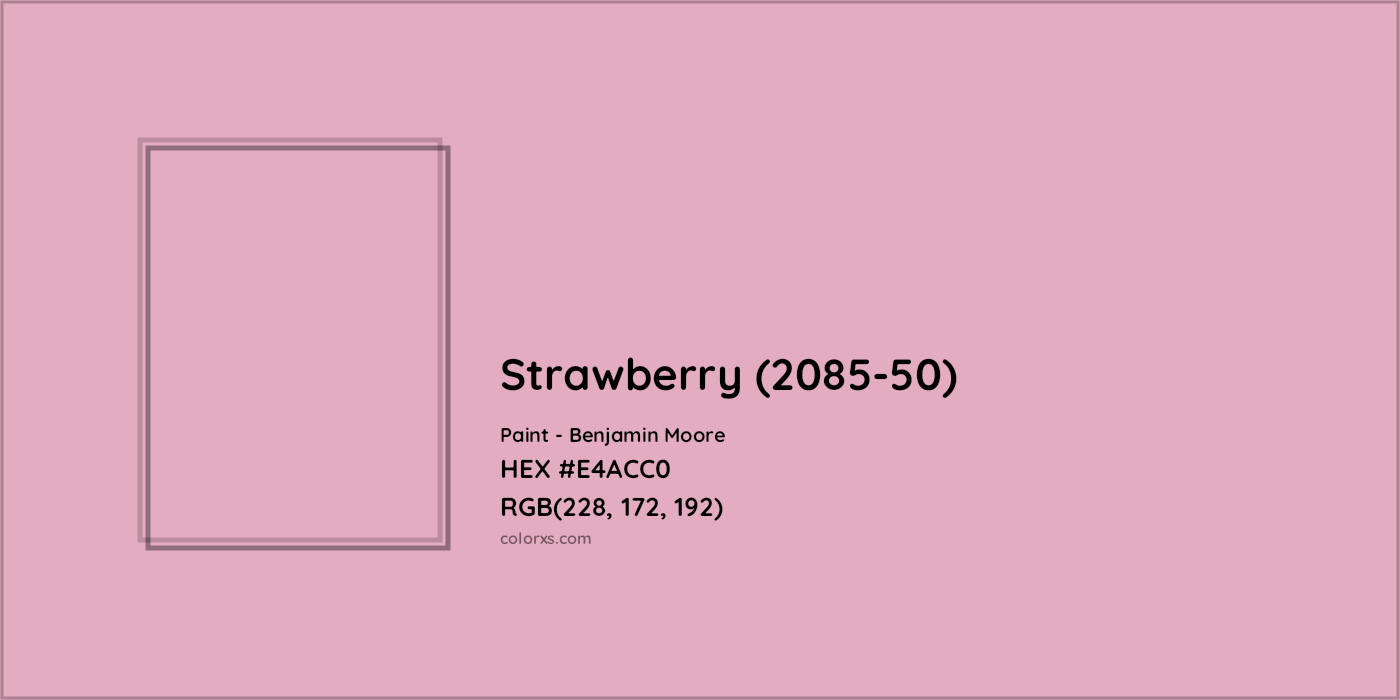 HEX #E4ACC0 Strawberry (2085-50) Paint Benjamin Moore - Color Code