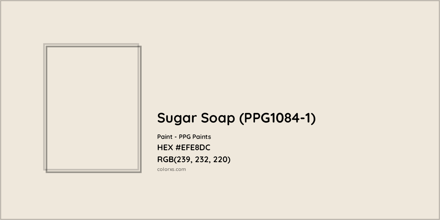 HEX #EFE8DC Sugar Soap (PPG1084-1) Paint PPG Paints - Color Code