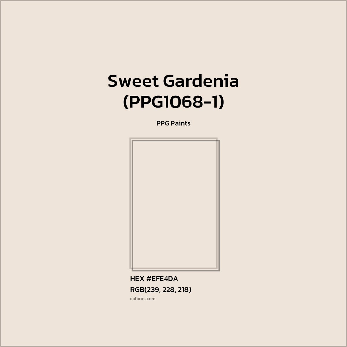 HEX #EFE4DA Sweet Gardenia (PPG1068-1) Paint PPG Paints - Color Code