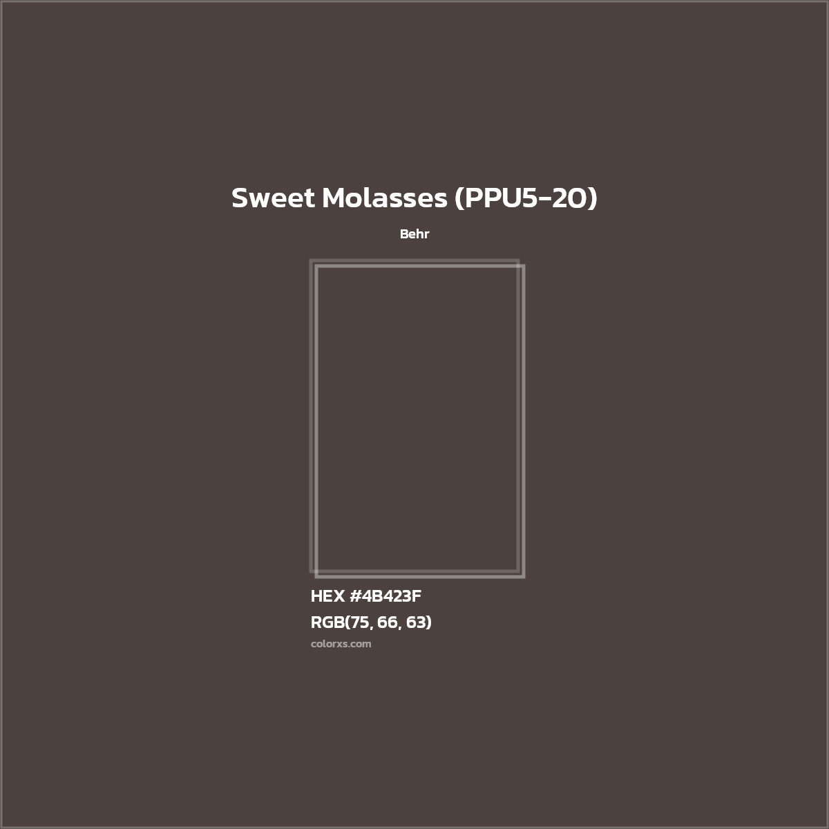 HEX #4B423F Sweet Molasses (PPU5-20) Paint Behr - Color Code