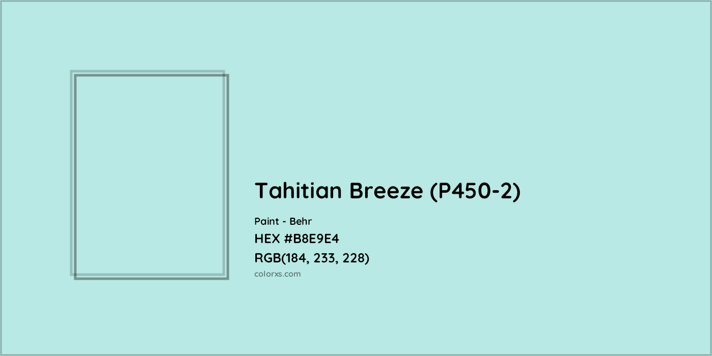 HEX #B8E9E4 Tahitian Breeze (P450-2) Paint Behr - Color Code