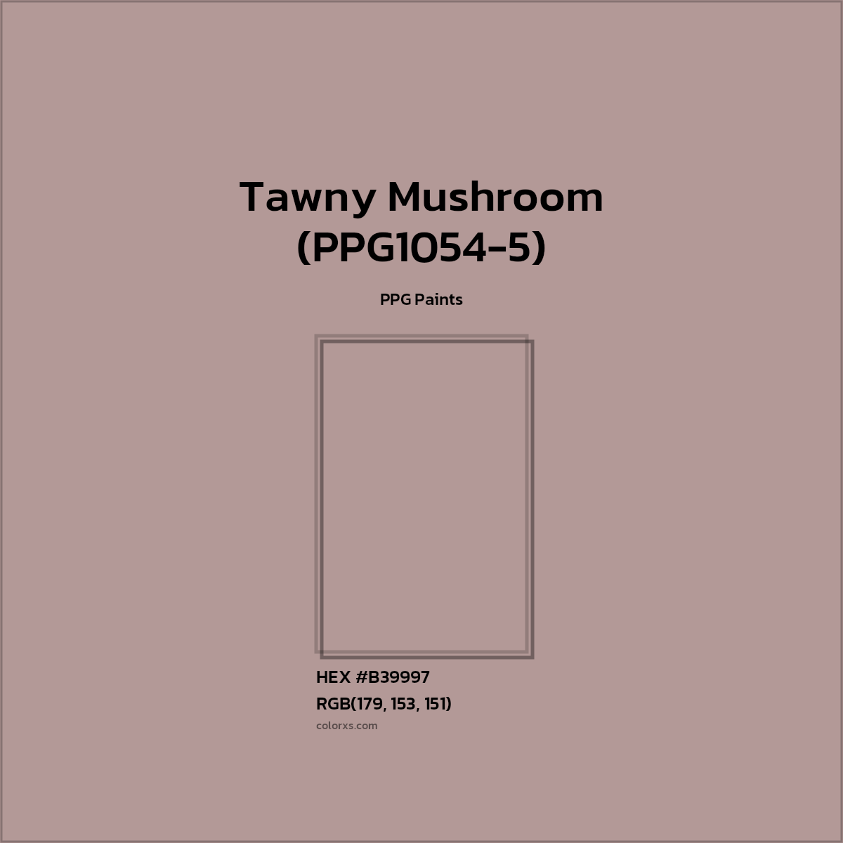 HEX #B39997 Tawny Mushroom (PPG1054-5) Paint PPG Paints - Color Code