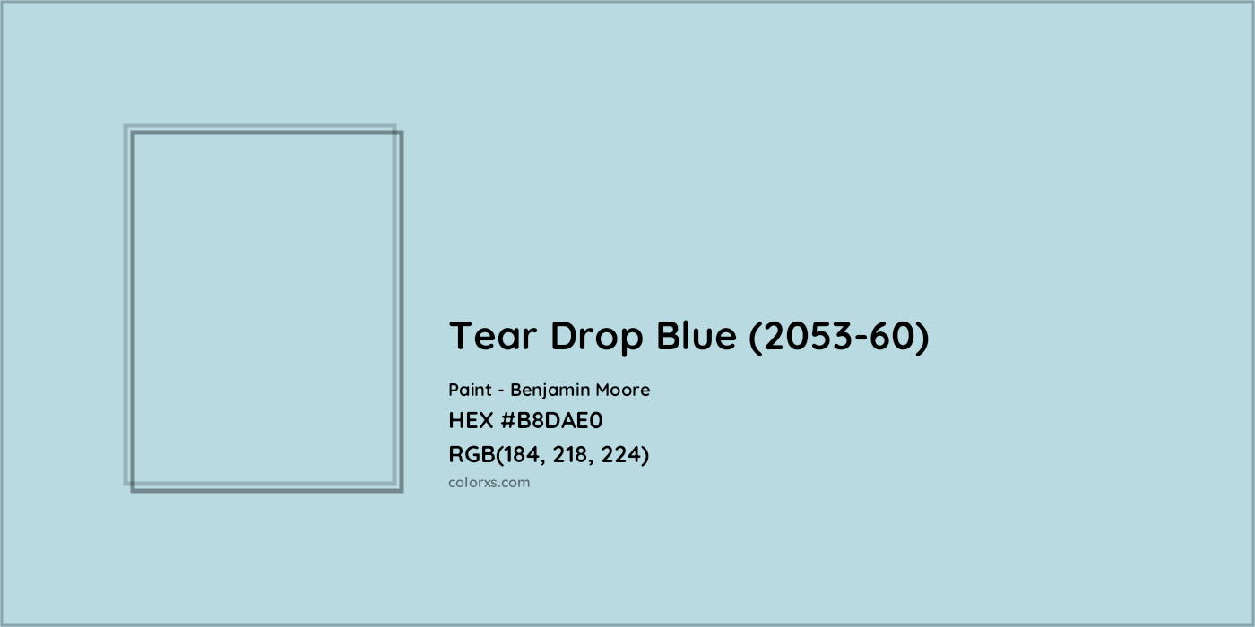 HEX #B8DAE0 Tear Drop Blue (2053-60) Paint Benjamin Moore - Color Code