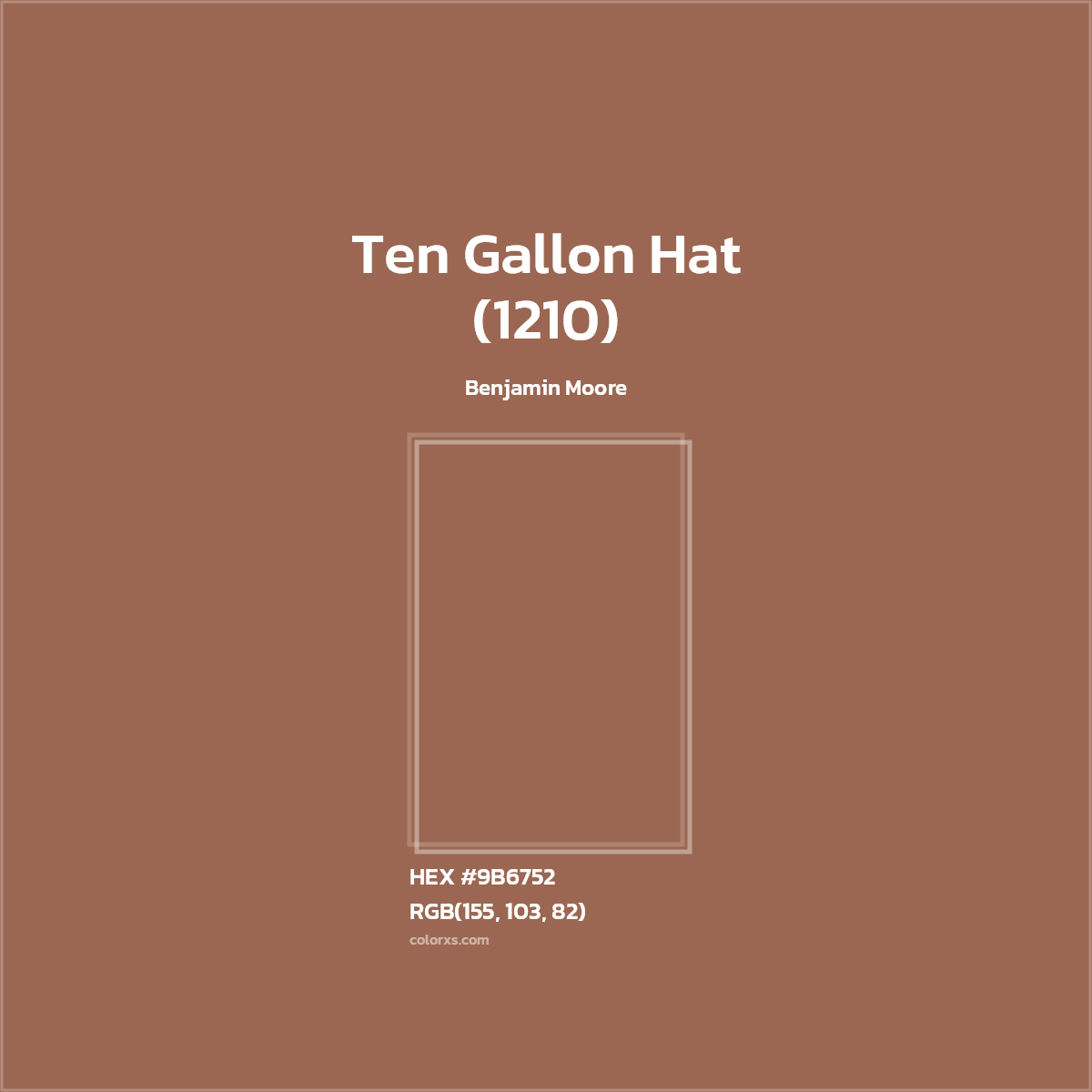 HEX #9B6752 Ten Gallon Hat (1210) Paint Benjamin Moore - Color Code