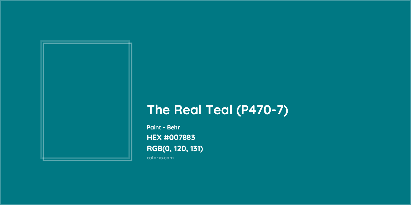 HEX #007883 The Real Teal (P470-7) Paint Behr - Color Code