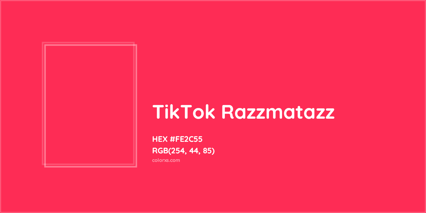 HEX #FE2C55 TikTok Razzmatazz Other Brand - Color Code