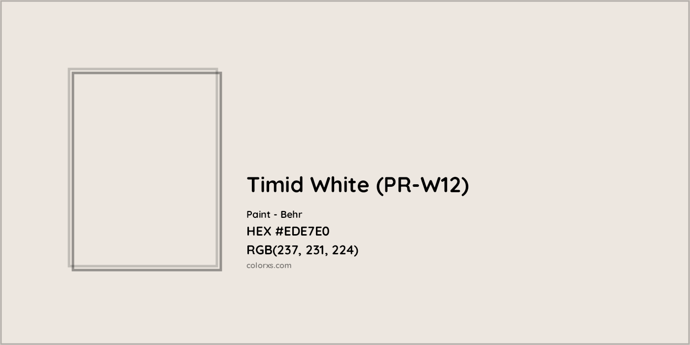 HEX #EDE7E0 Timid White (PR-W12) Paint Behr - Color Code